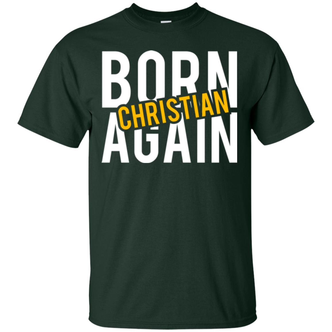 Christian T-shirt Born Again Christian Forest