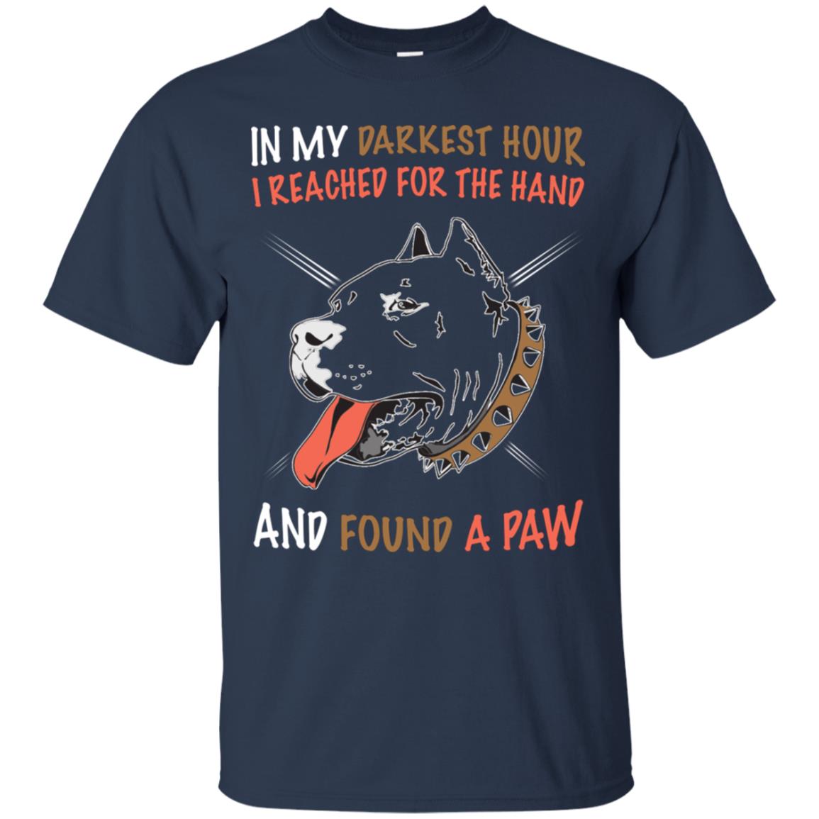 In My Darkness Hour I Reached For The Hand And Found A Paw Shirt Navy