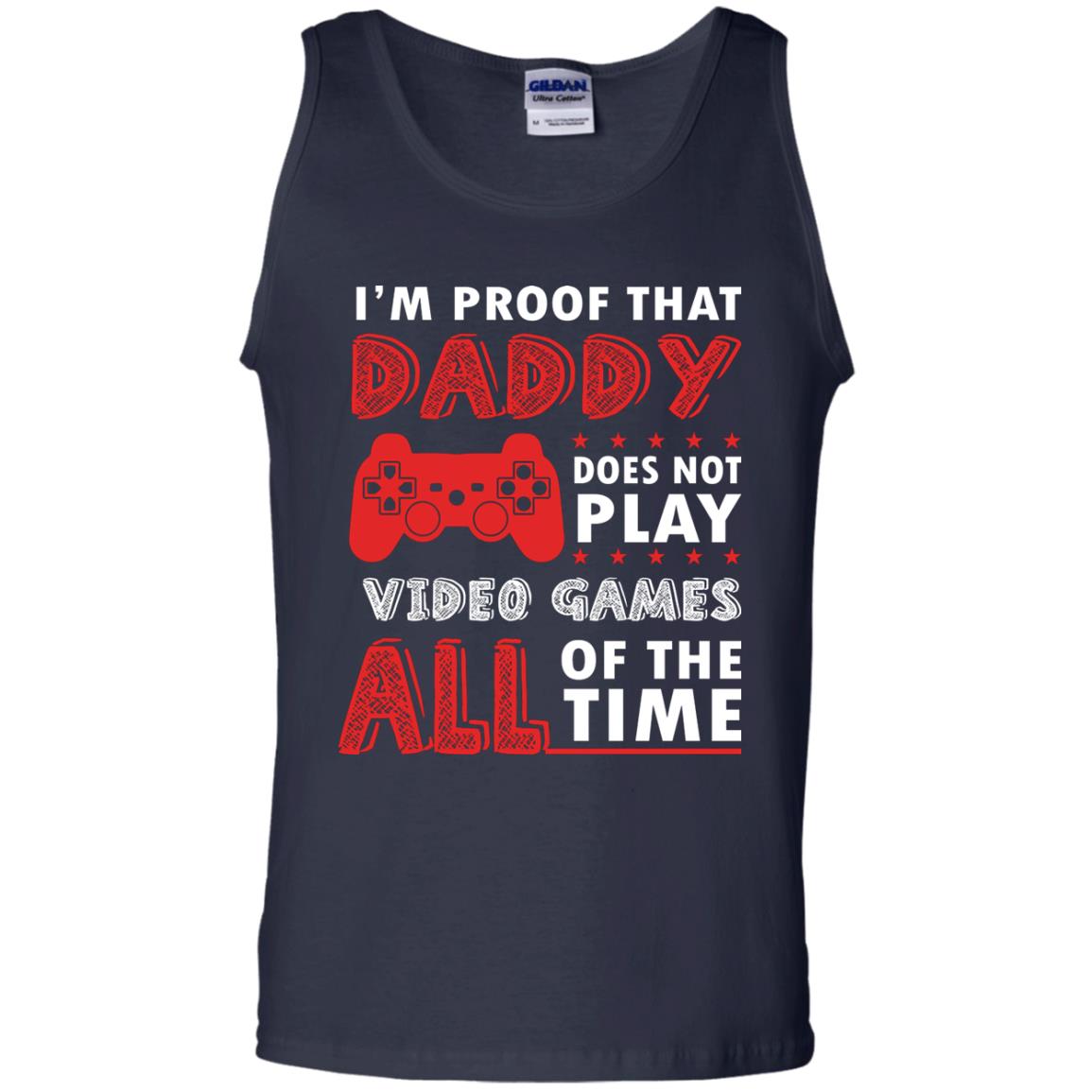 I_m Proof That Daddy Doesn_t Not Play Video Games All Of The Time Shirt Navy