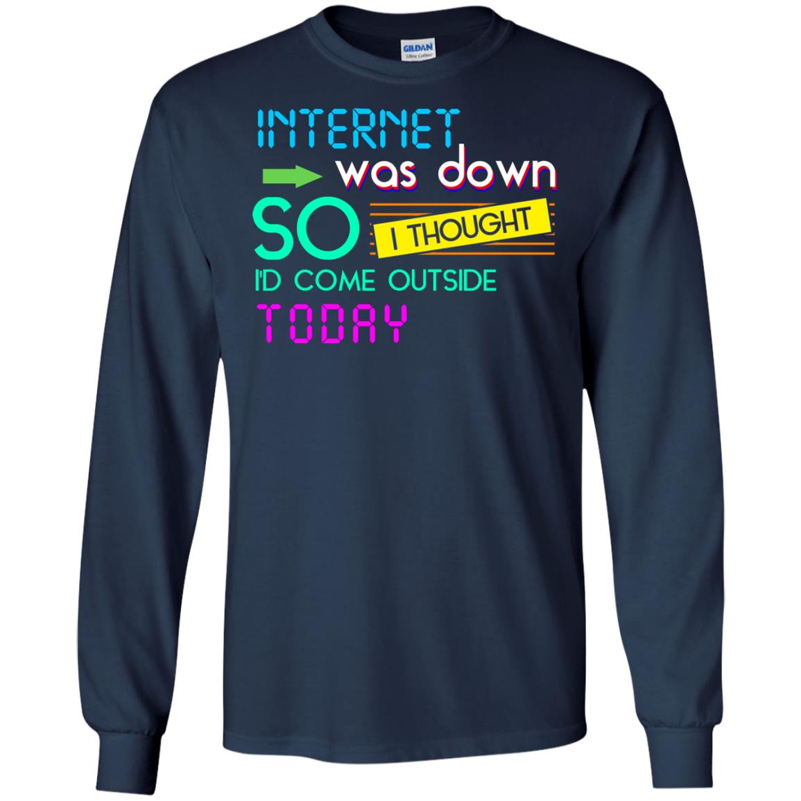 Internet Was Down So I Thought I'd Cone Outside Today T-shirt Navy