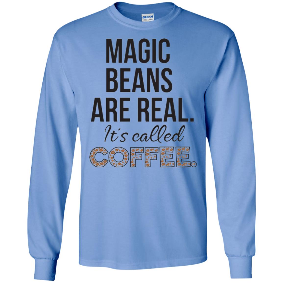 Coffee Lovers T-shirt Magic Beans Are Real It_s Called Coffee Carolina Blue