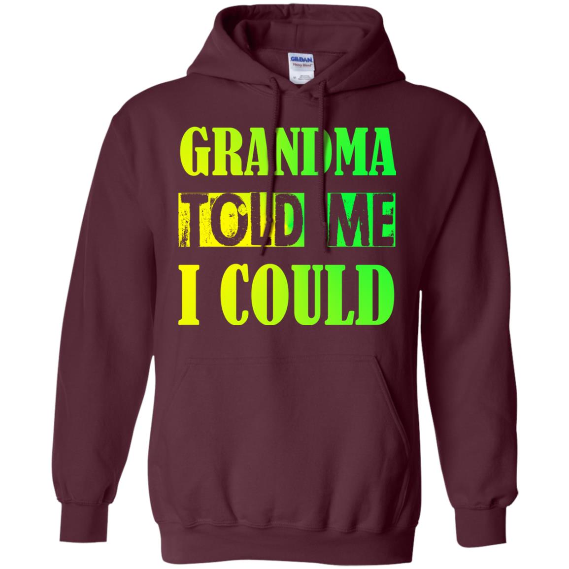 Grandma Told Me I Could Grandmom Shirt For Grandchild Maroon