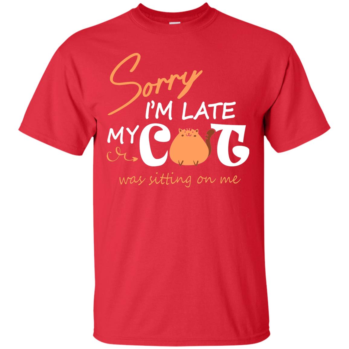 Sorry I'm Late My Cat Was Sitting On Me Cat Lover T-shirt Red