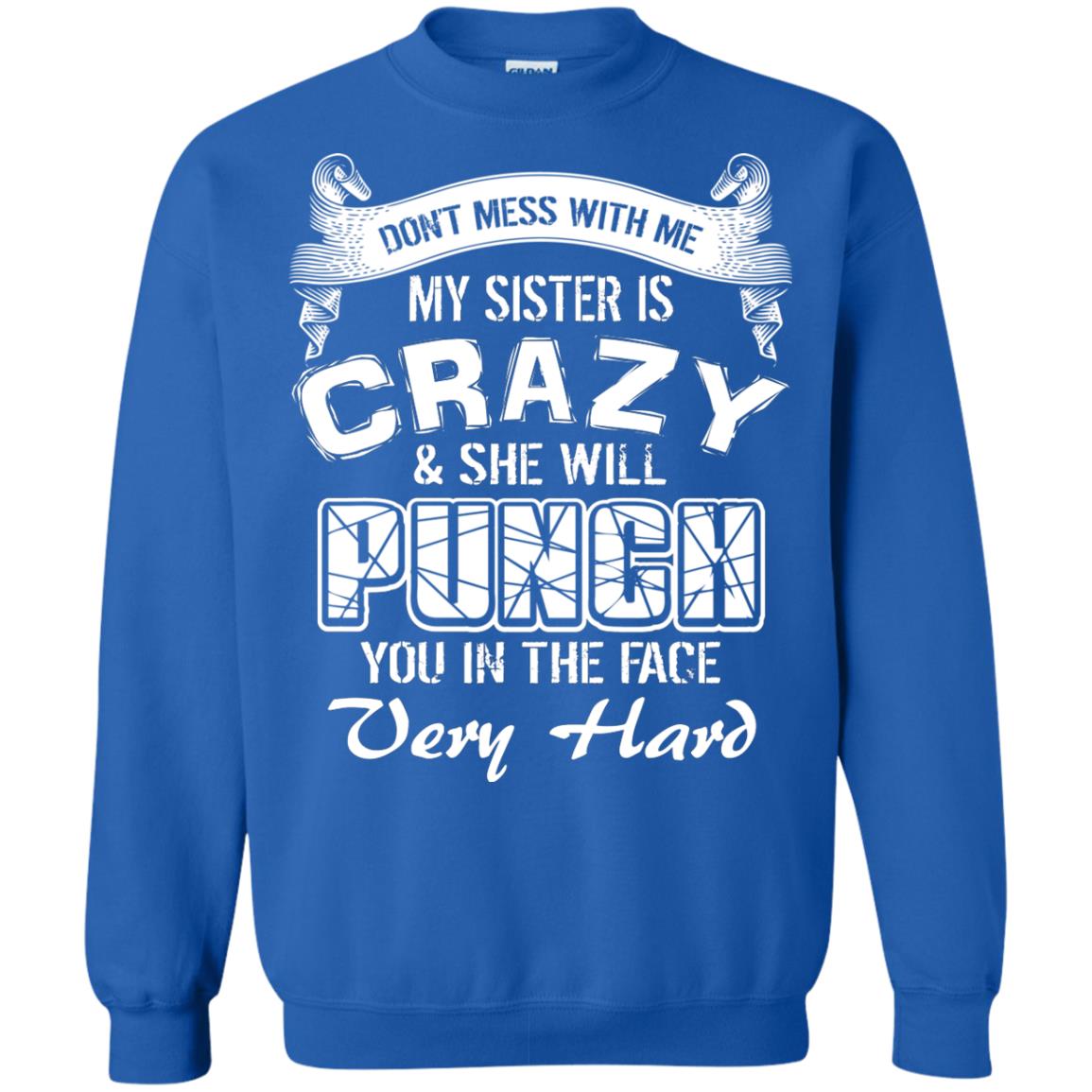 Don_t Mess With Me My Sister Is Crazy Family T-shirt For Boys And Girls Royal