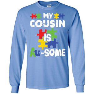 My Cousin Is Au-some Awesome Autism Awareness T-shirt For Family