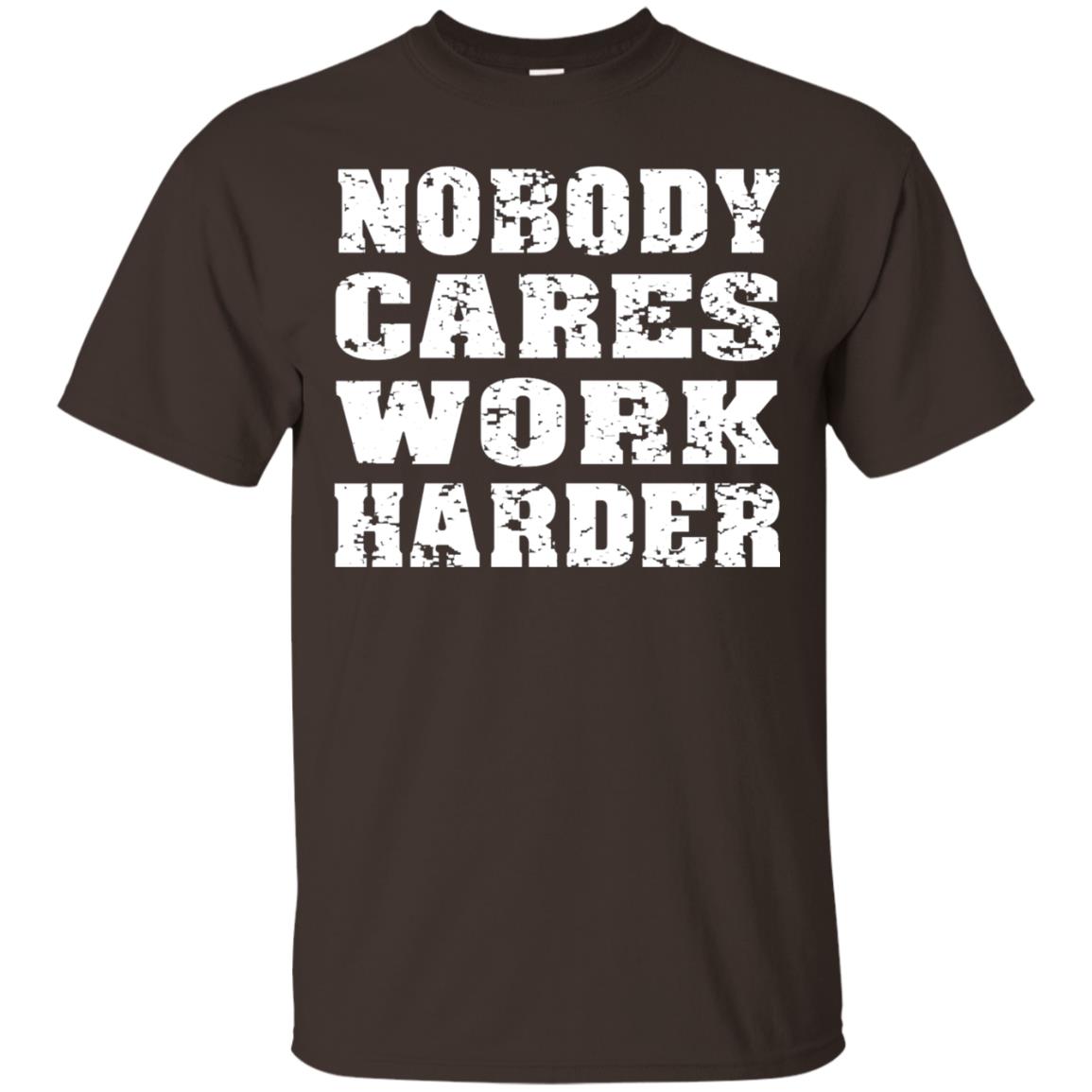 Nobody Cares Work Harder Personal Trainer Workout Gym Shirt Dark Chocolate