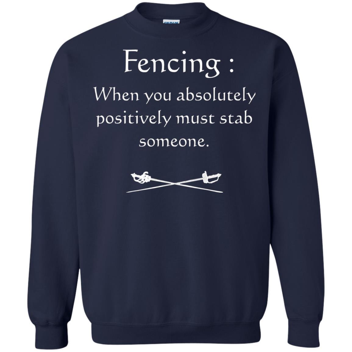 Fencing Lovers T-shirt When You Absolutely Posititive Must Stab Someone Navy