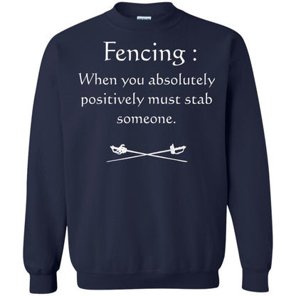 Fencing Lovers T-shirt When You Absolutely Posititive Must Stab Someone Navy