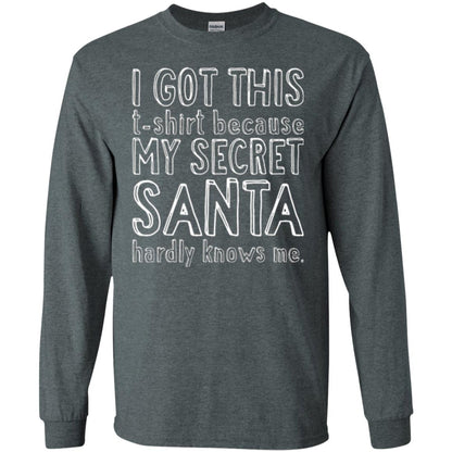 Christmas T-shirt I Got This T-shirt Because My Secret Santa Hardly Knows Me Dark Heather