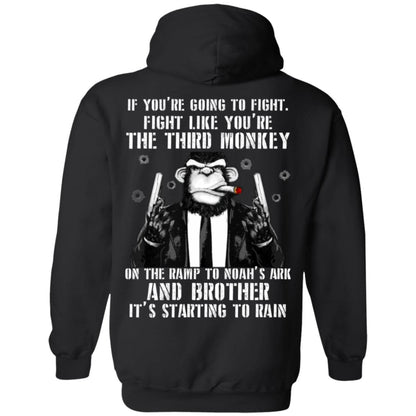 If You Are Going To Fight Fight Like You Are The Third Monkey Its Starting To Rain Black