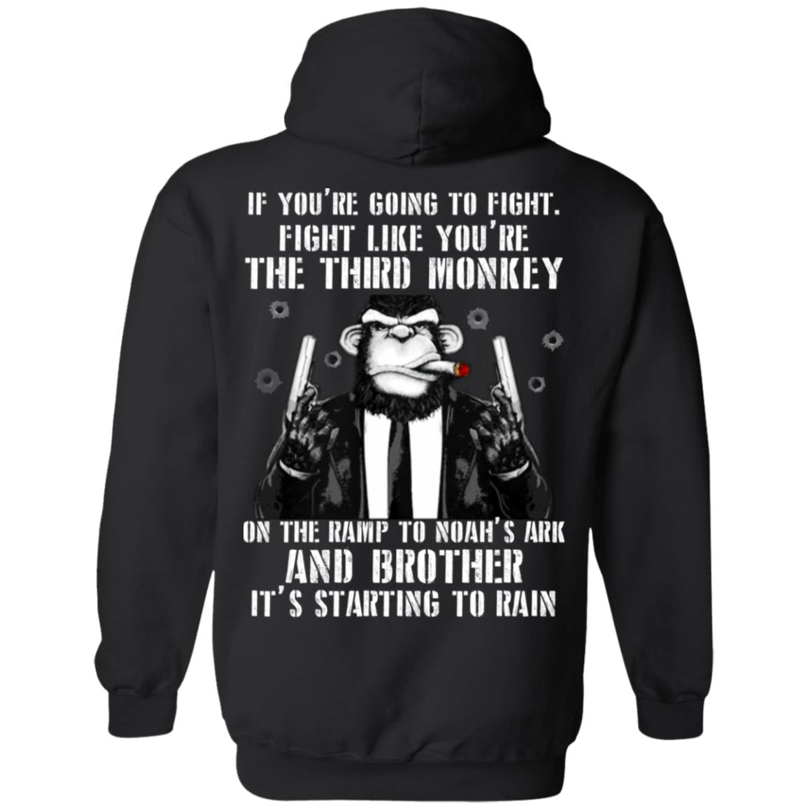 If You Are Going To Fight Fight Like You Are The Third Monkey Its Starting To RainG185 Gildan Pullover Hoodie 8 oz.