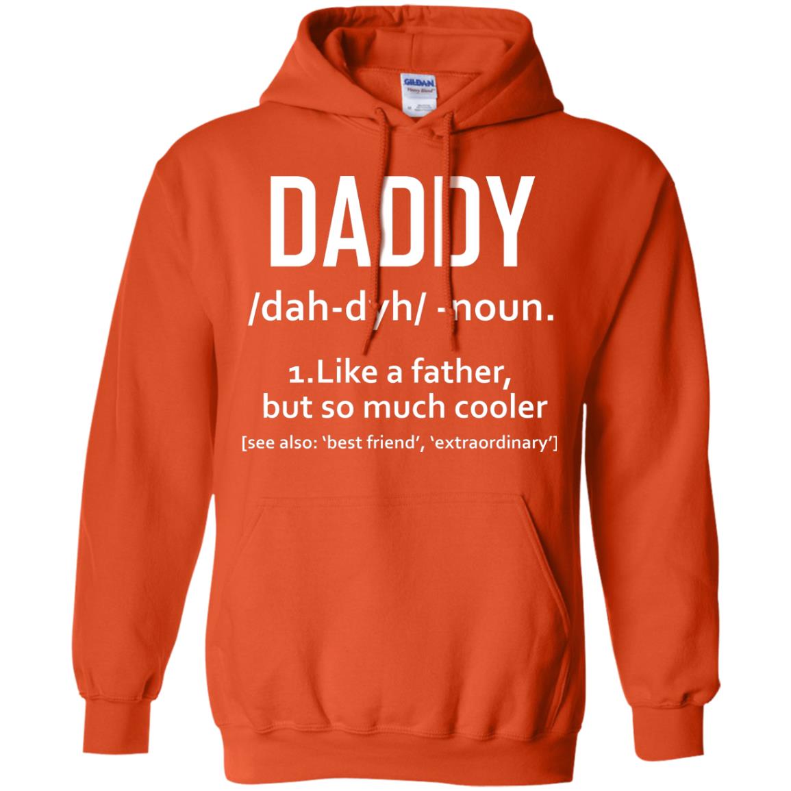 Daddy Like A Father But So Much Cooler Shirt Orange