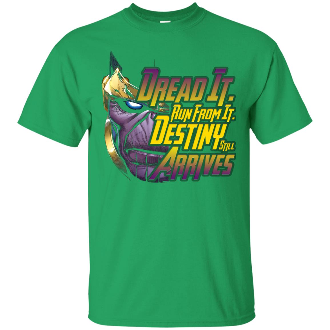 Dread It Run From It Destiny Still Arrives Shirt Irish Green