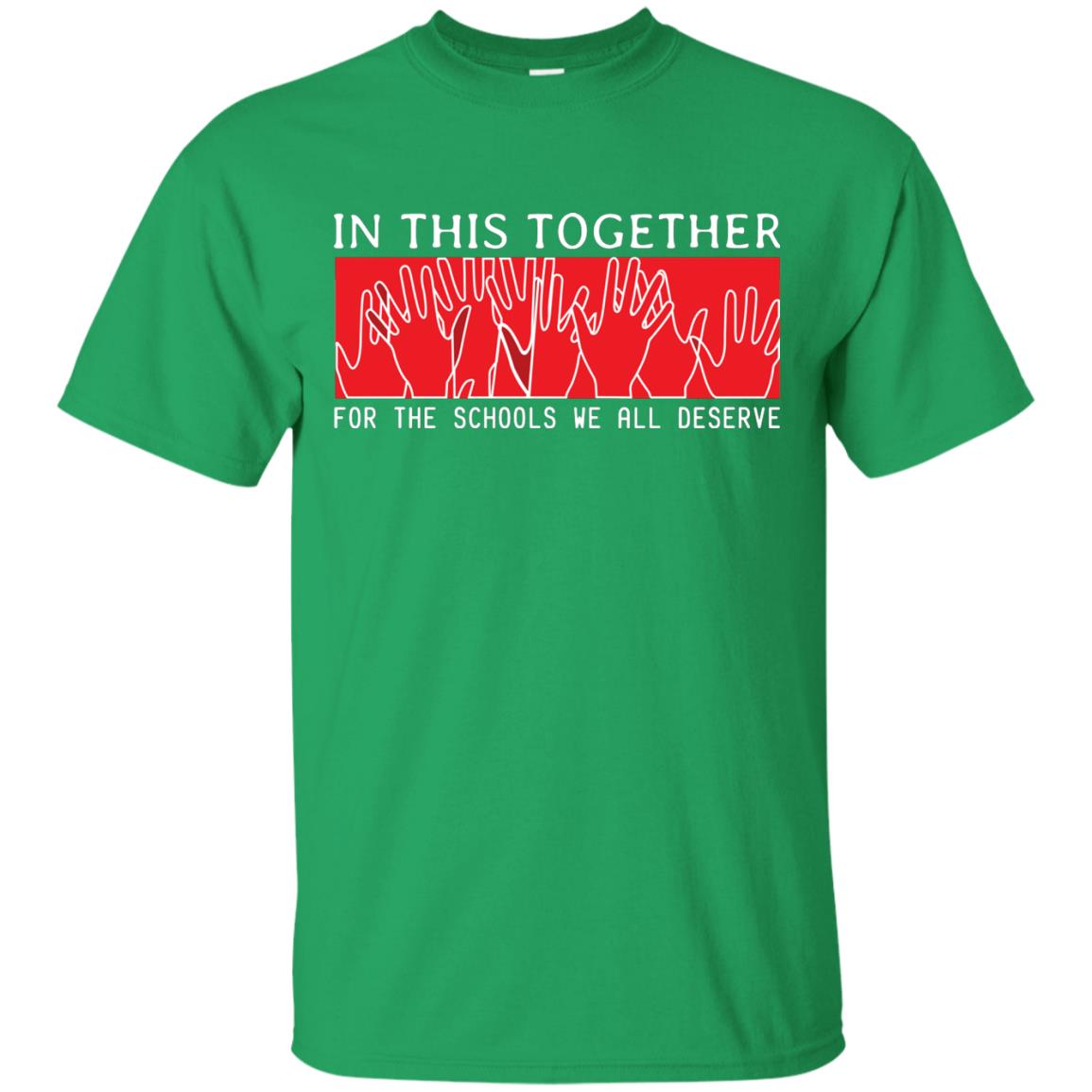 In This Together For The Schools We All Deserve Red For Education Shirt Irish Green