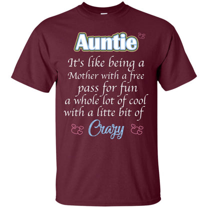 Auntie It's Like Being A Mother With A Free Pas For Fun A Whole Lot Of Cool With A Little Bit Of Crazy Maroon