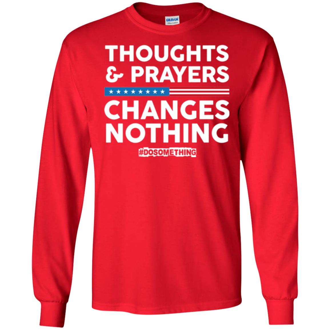 Thoughts And Prayers Changes Nothing Anti Gun T-shirt Red