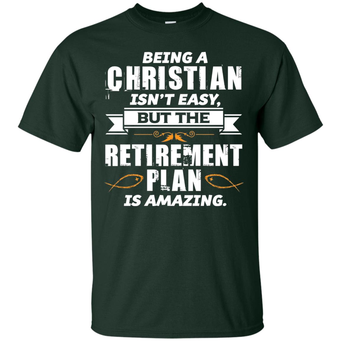 Being A Christian Isnt Easy But The Retirement Plan Is Amazing Forest