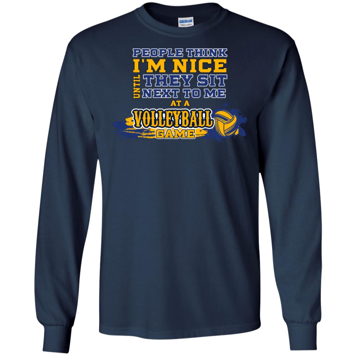 People Think I'm Nice Until They Sit Next To Me At A Volleyball Game Shirt For Mens Or Womens Navy