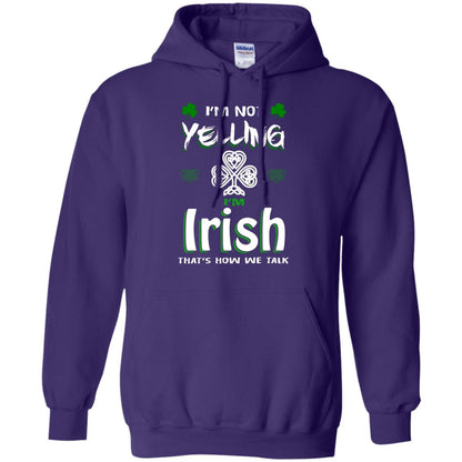 I'm Not Yelling I'm Irish That's How We Talk Ireland Shirt Purple