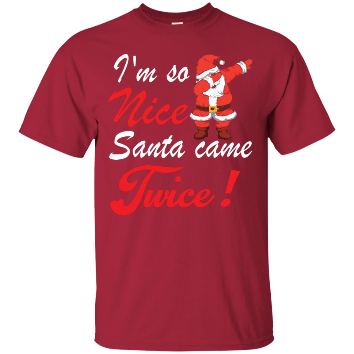 Im So Nice Santa Came Twice Gift Shirt X-mas Quote Shirt Cardinal