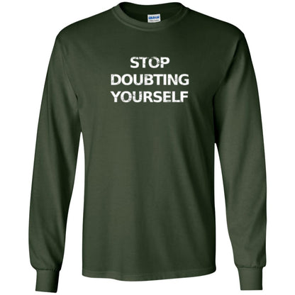 Motivational T-shirt Stop Doubting Yourself Forest Green