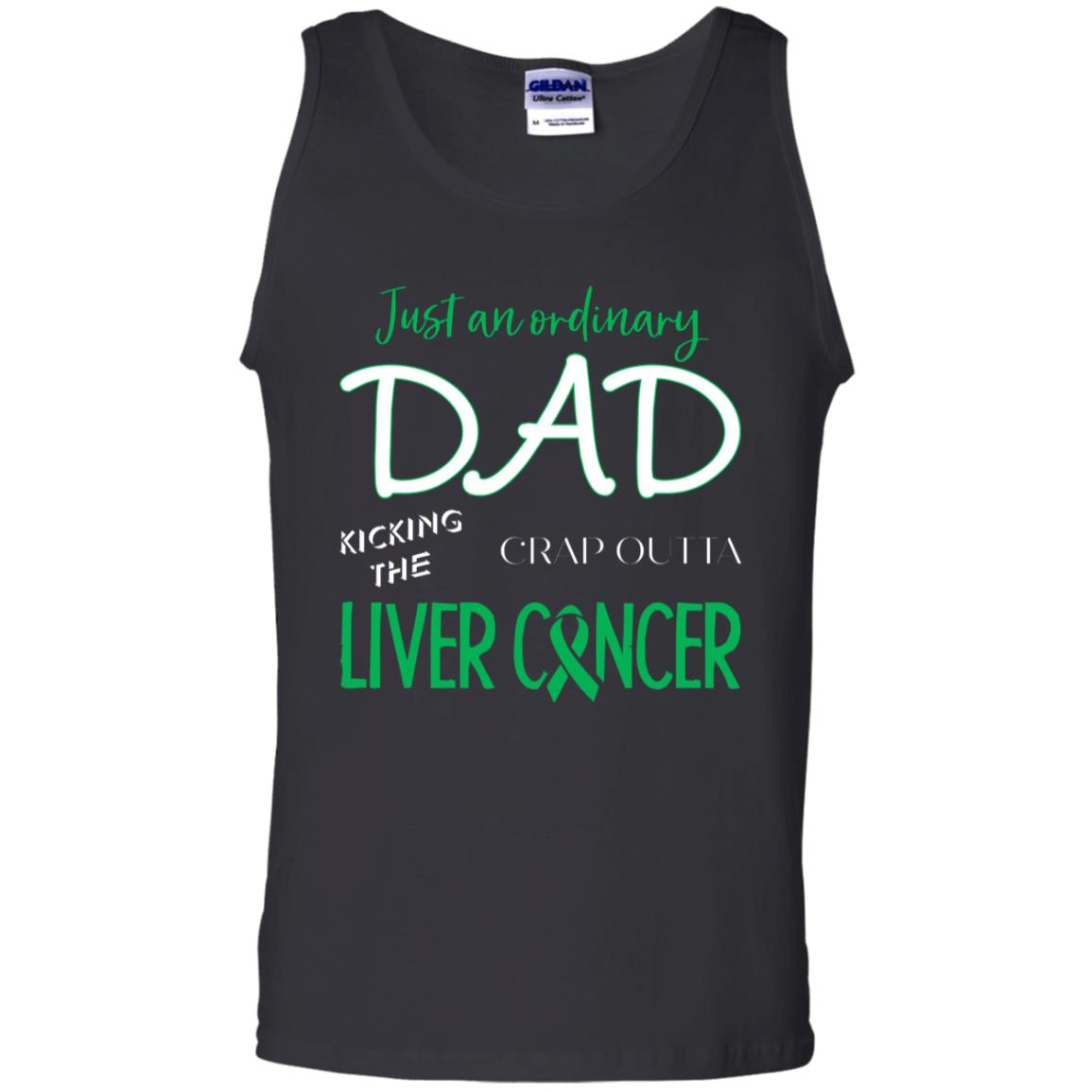 Just An Ordinary Dad Kicking The Crap Outta Liver Cancer Shirt Black