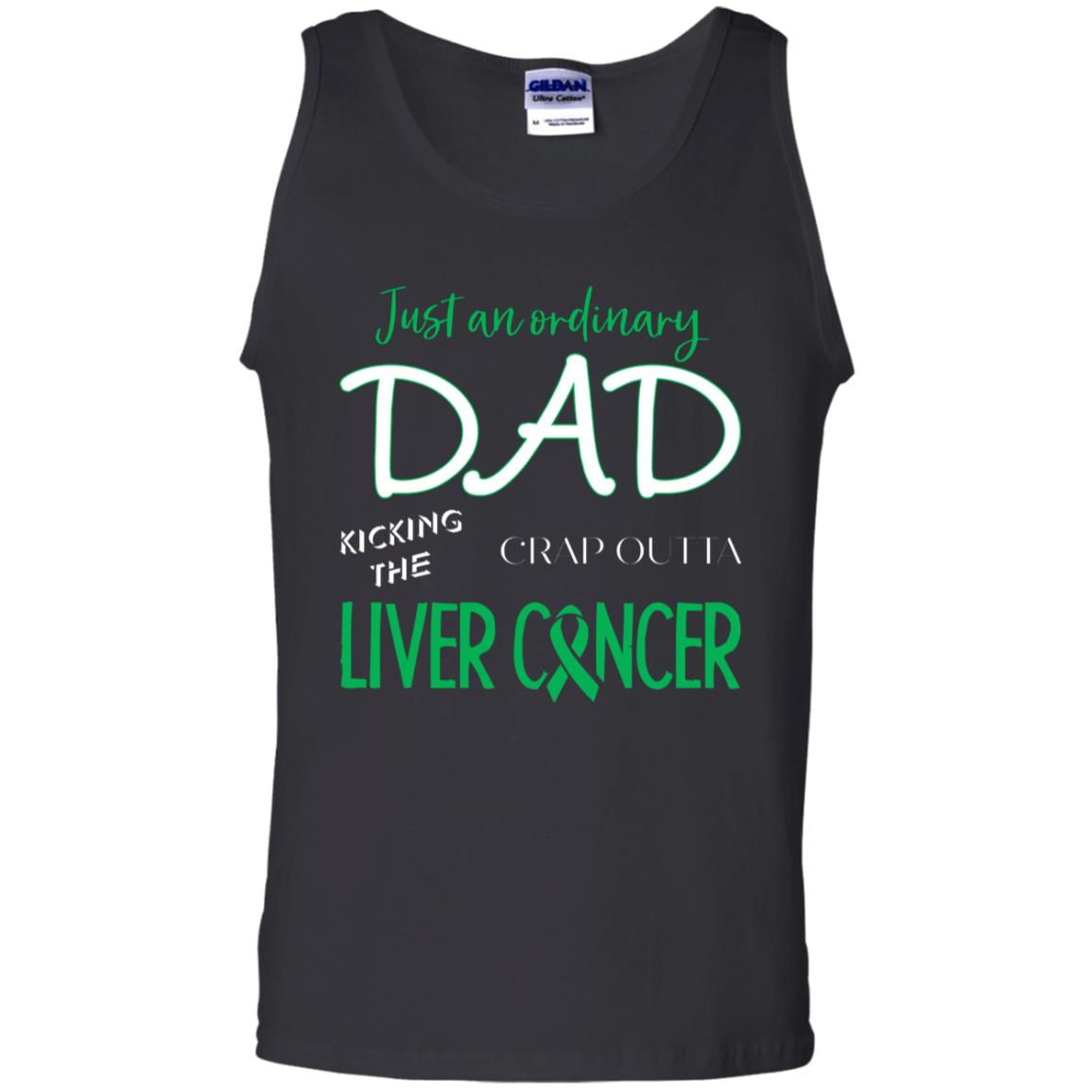 Just An Ordinary Dad Kicking The Crap Outta Liver Cancer ShirtG220 Gildan 100% Cotton Tank Top