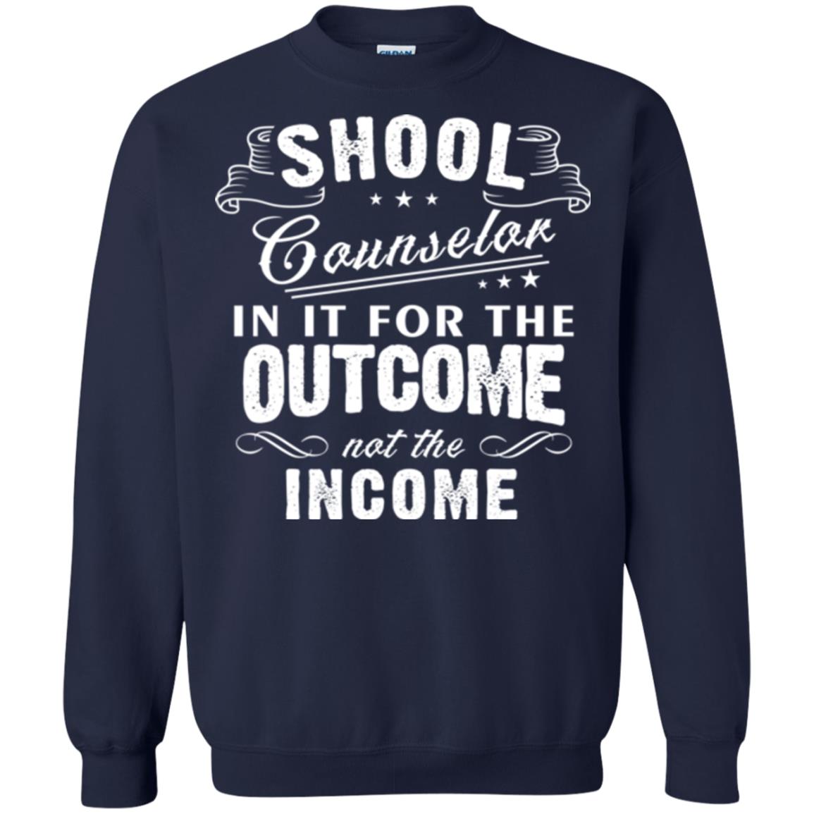 School Counselor T-shirt In It For The Outcome Not The Income Navy