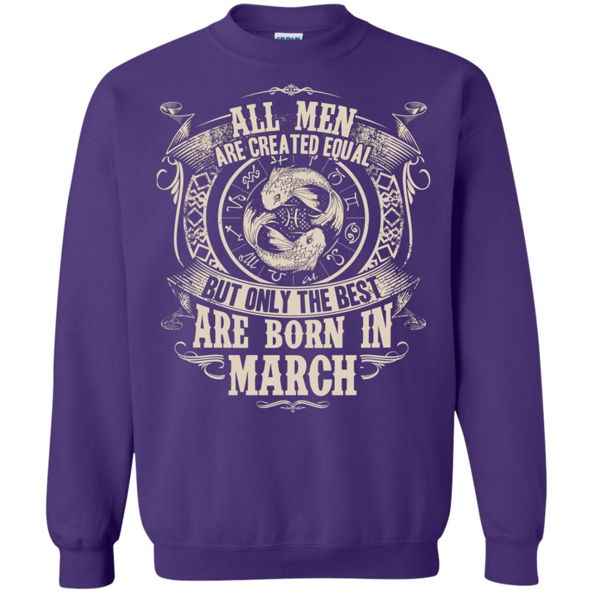 All Men Are Created Equal, But Only The Best Are Born In March T-shirt Purple