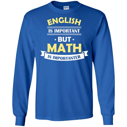 English Is Important But Math Is Importanter Math Lover Shirt Royal