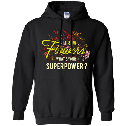Florist T-shirt I Grow Flowers What's Your Superpower Black