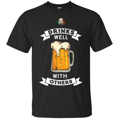 St. Patrick's Day T-shirt Drinks Well With Others Black