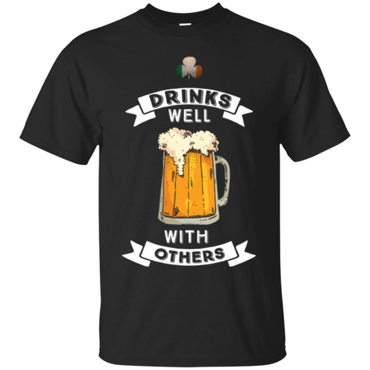 St. Patrick's Day T-shirt Drinks Well With Others Black