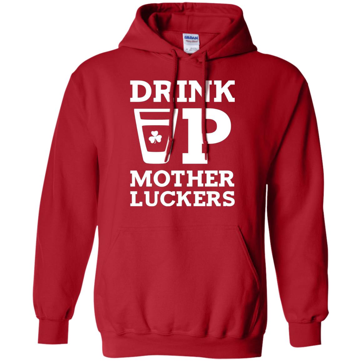 Drink Up Mother Luckers Funny St Patrick Day T-shirt Red