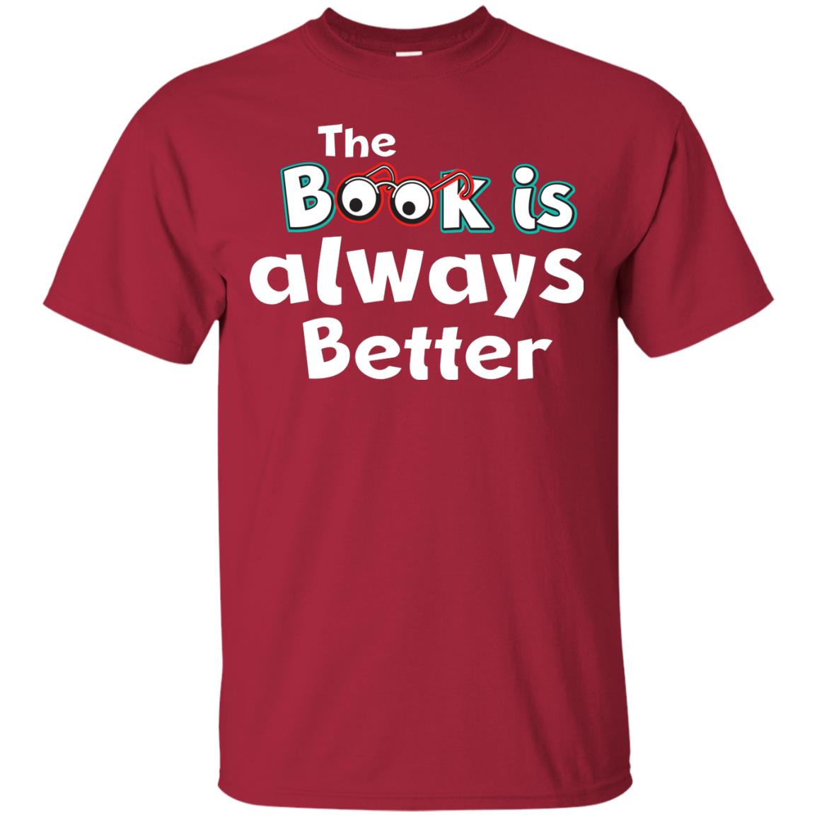 Book Lover T-shirt The Book Is Always Better Cardinal