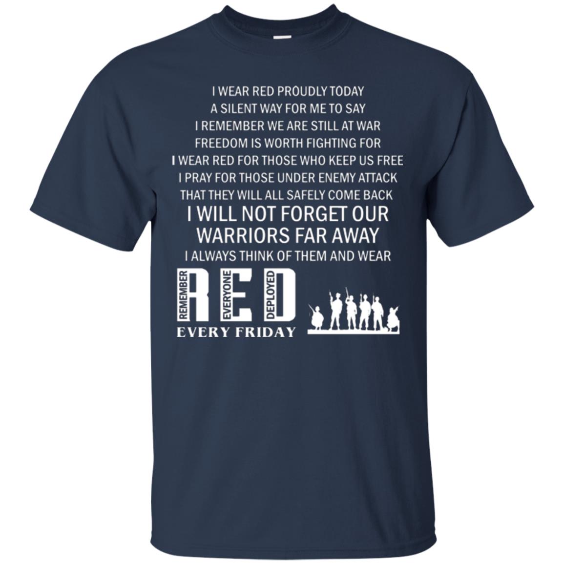 Military T-shirt I Wear Red Proudly Today A Silent Way For Me To Say I Remember We Are Still At War Freedom Is Worth Fighting Navy