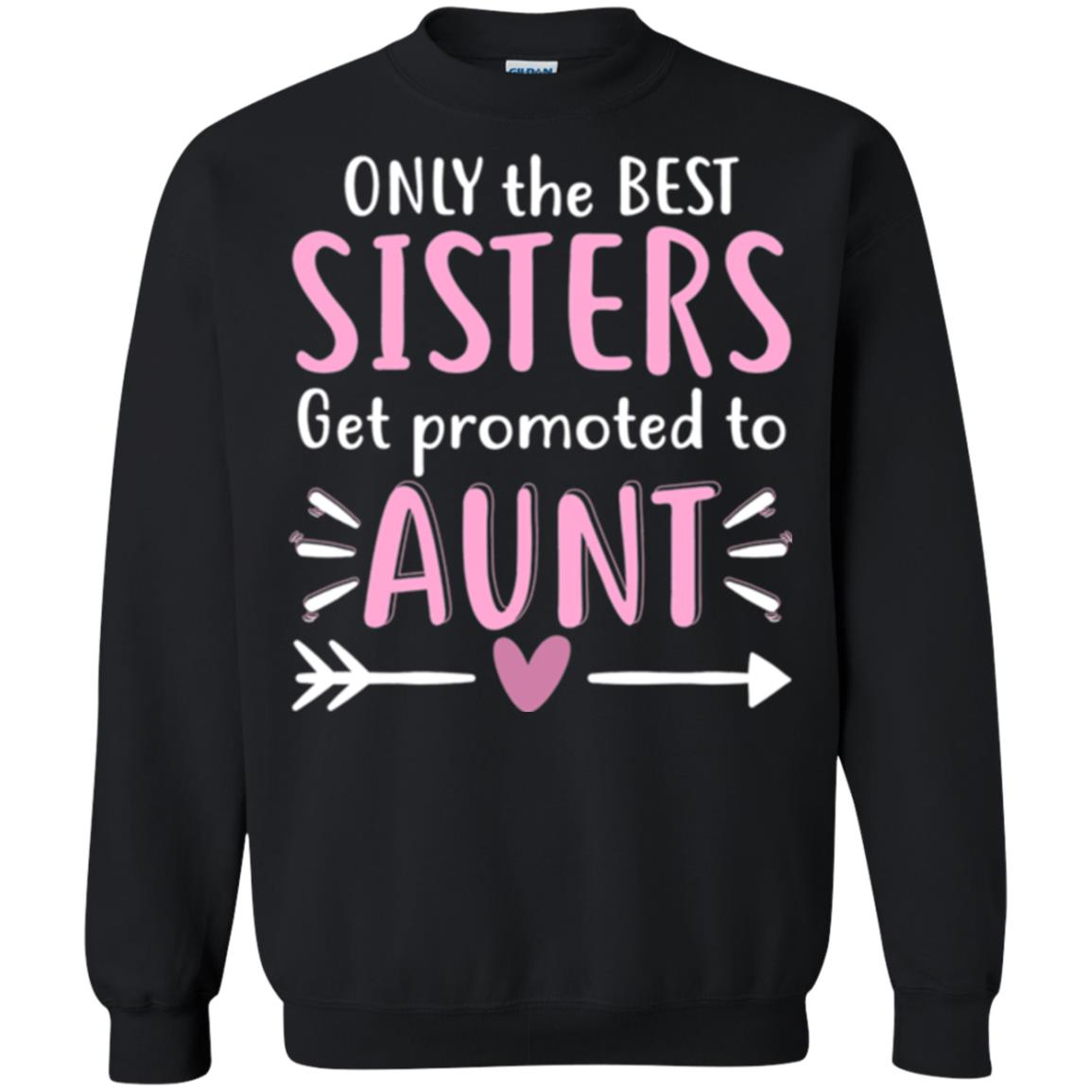 Aunt T-shirt Only The Best Sisters Get Promoted To Aunt Black
