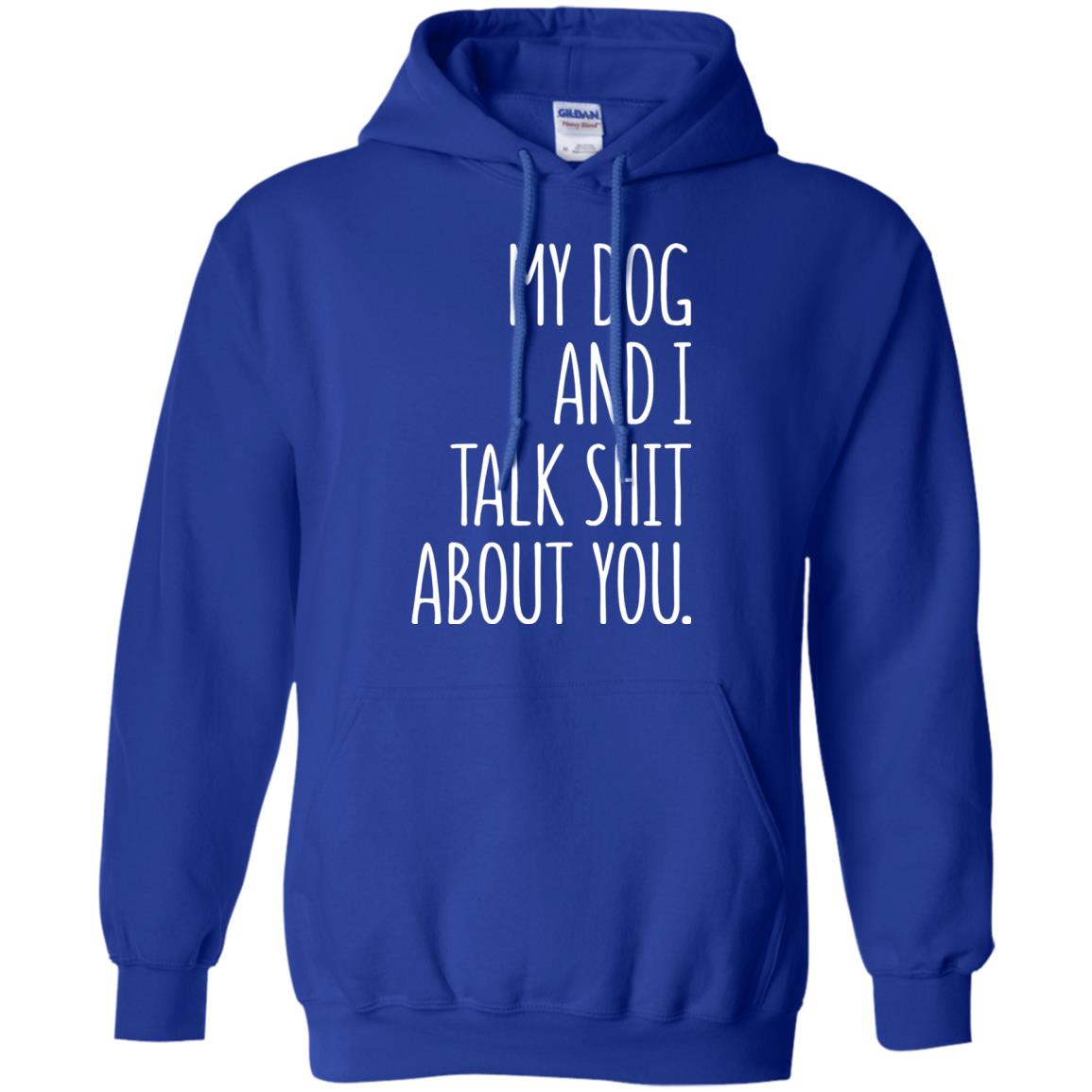 Dog Lovers T-shirt My Dog And I Talk About You Royal
