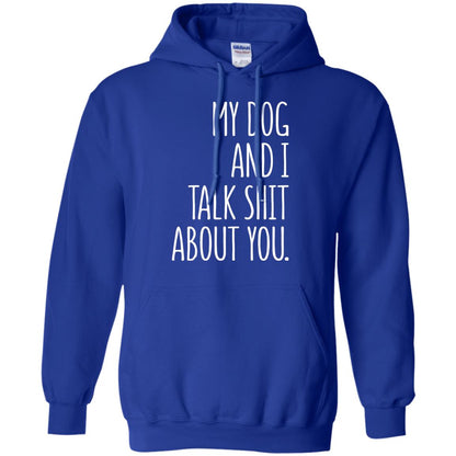 Dog Lovers T-shirt My Dog And I Talk About You Royal