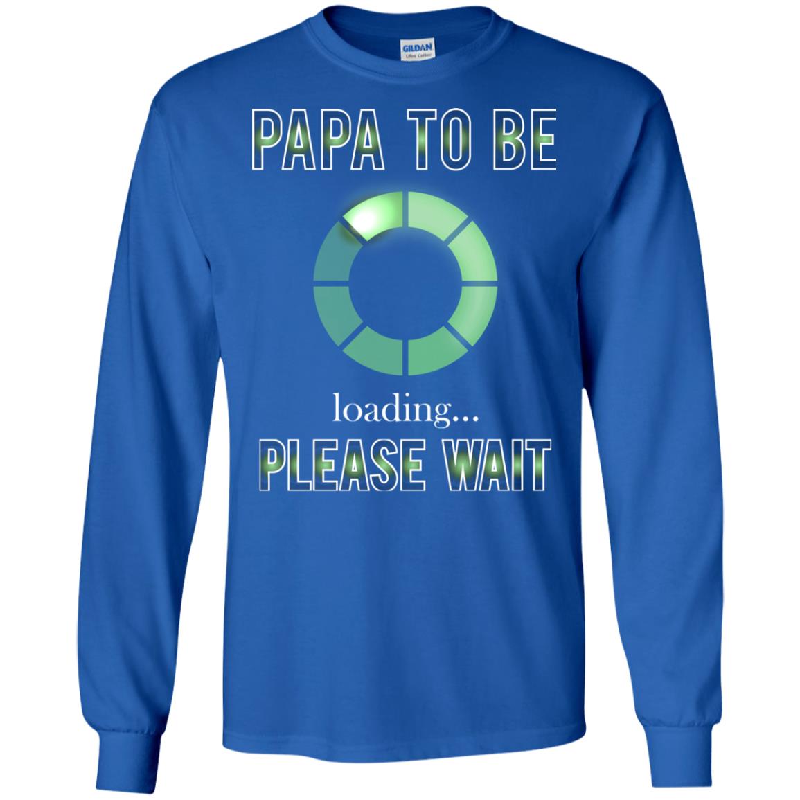 Papa To Be Loading Please Wait T-shirt Royal