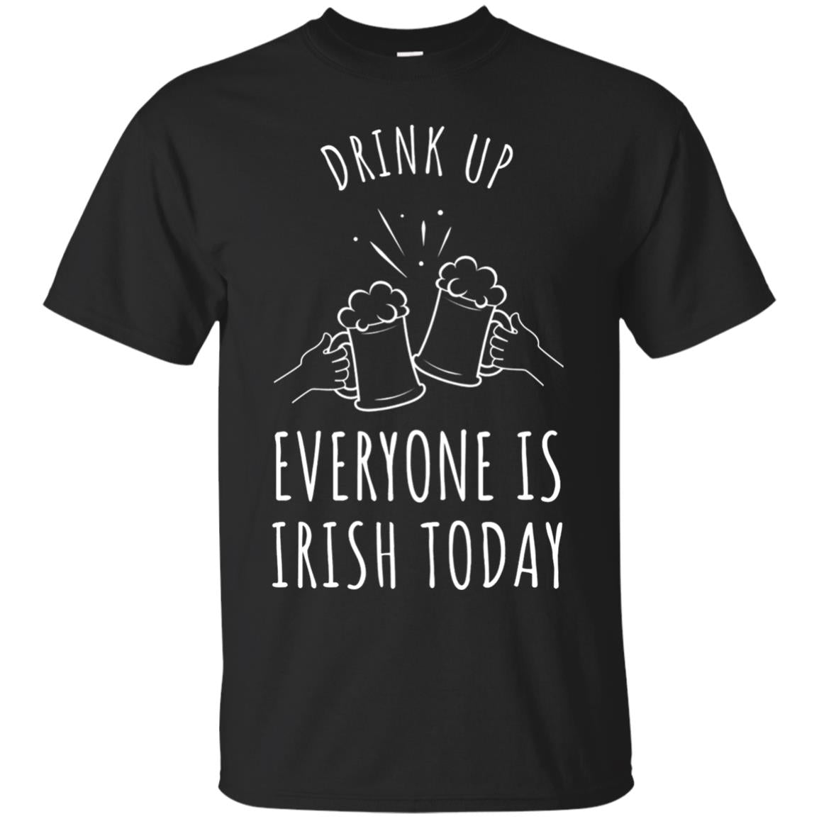 St. Patrick_s Day T-shirt Drink Up Everyone Is Irish Toda Black