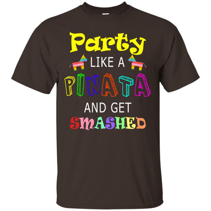 Party Like A Pinata And Get Smashed Cinco De Mayo Shirt Dark Chocolate