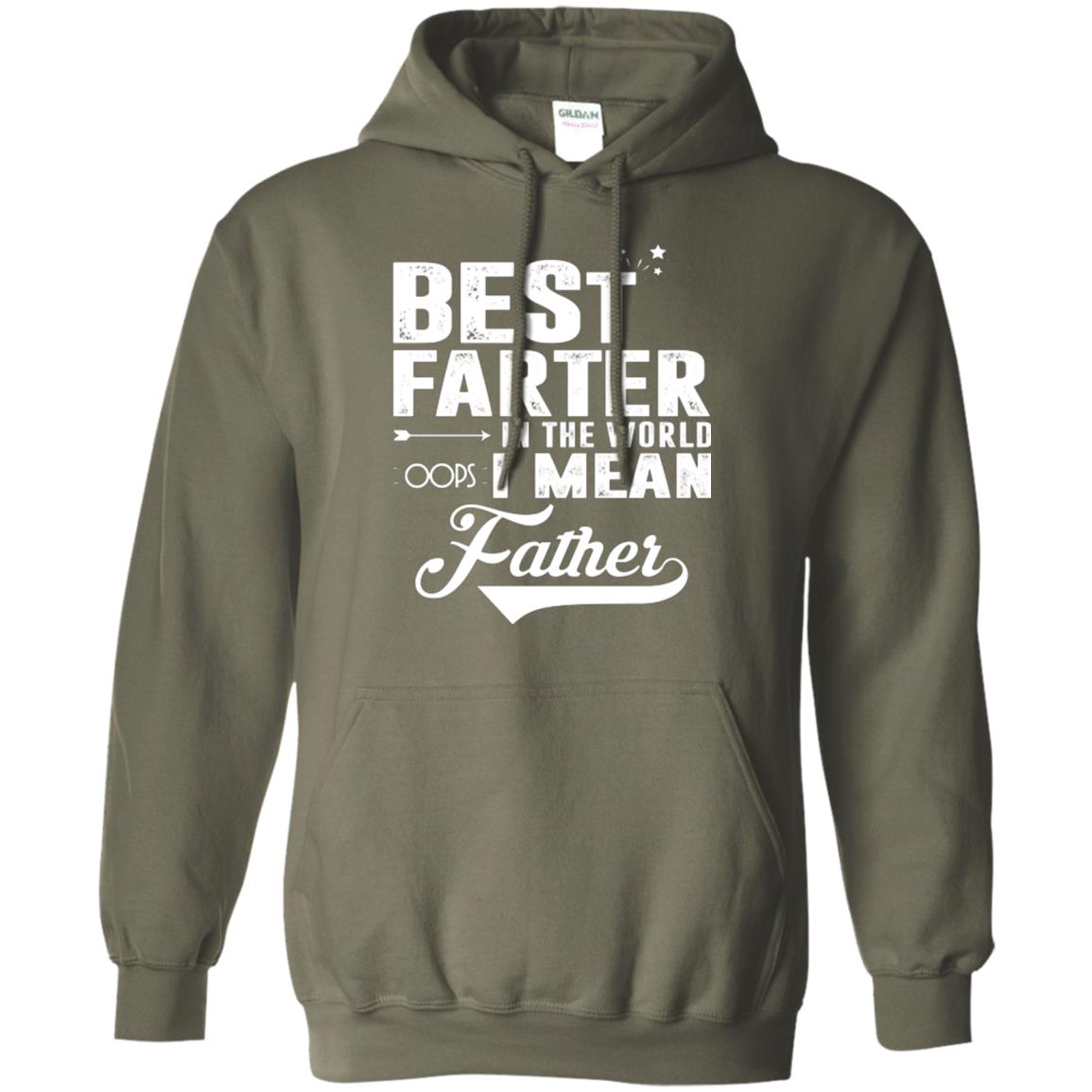 Best Farter In The World Oops I Mean Father Daddy Shirt Military Green