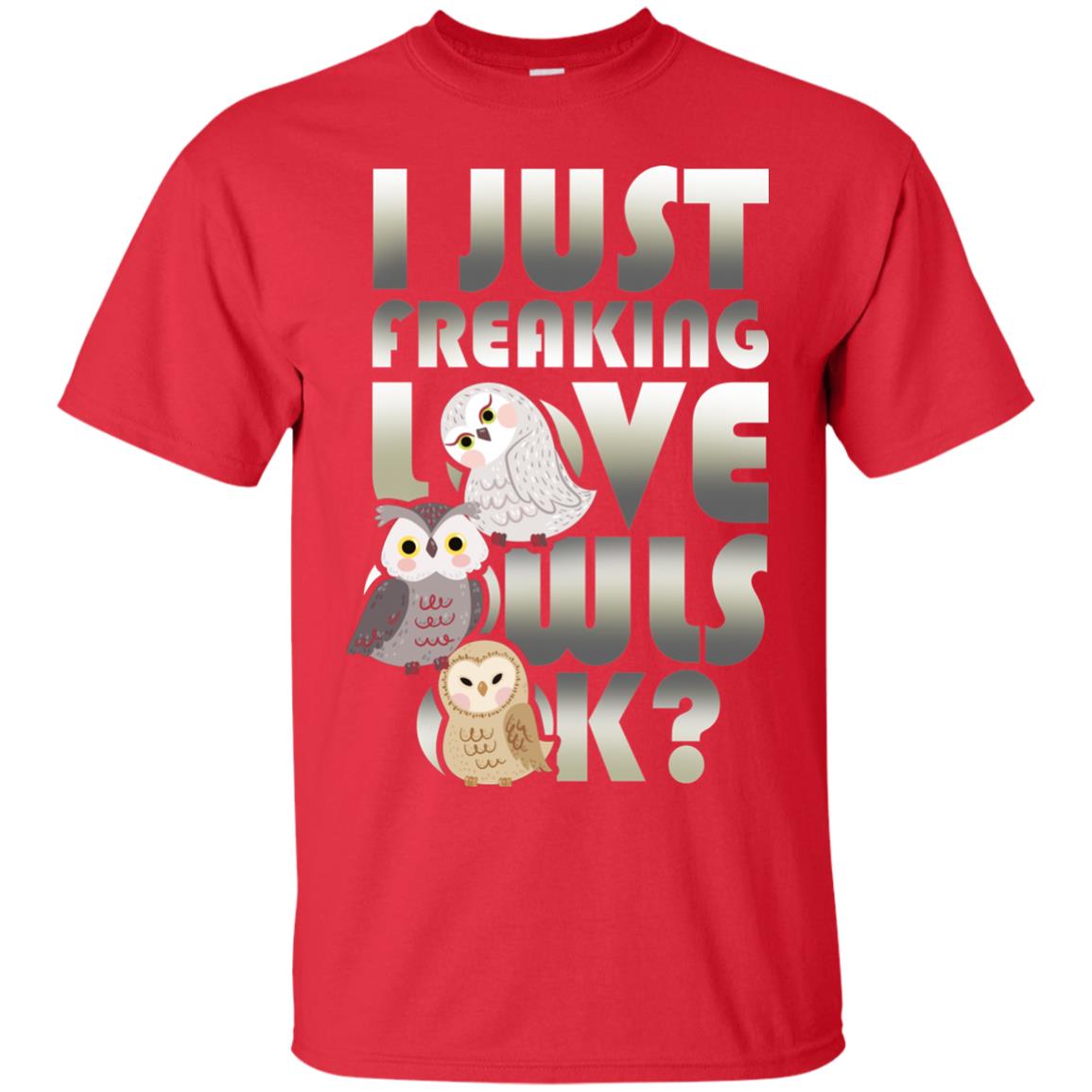I Just Freaking Love Owls Ok Owl Lover T-shirt Red