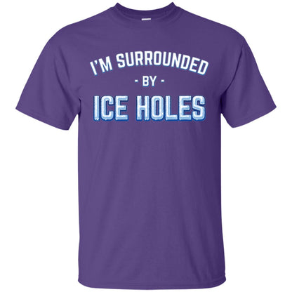 Funny Ice Fishing T-shirt I_m Surrounded By Ice Holes Purple