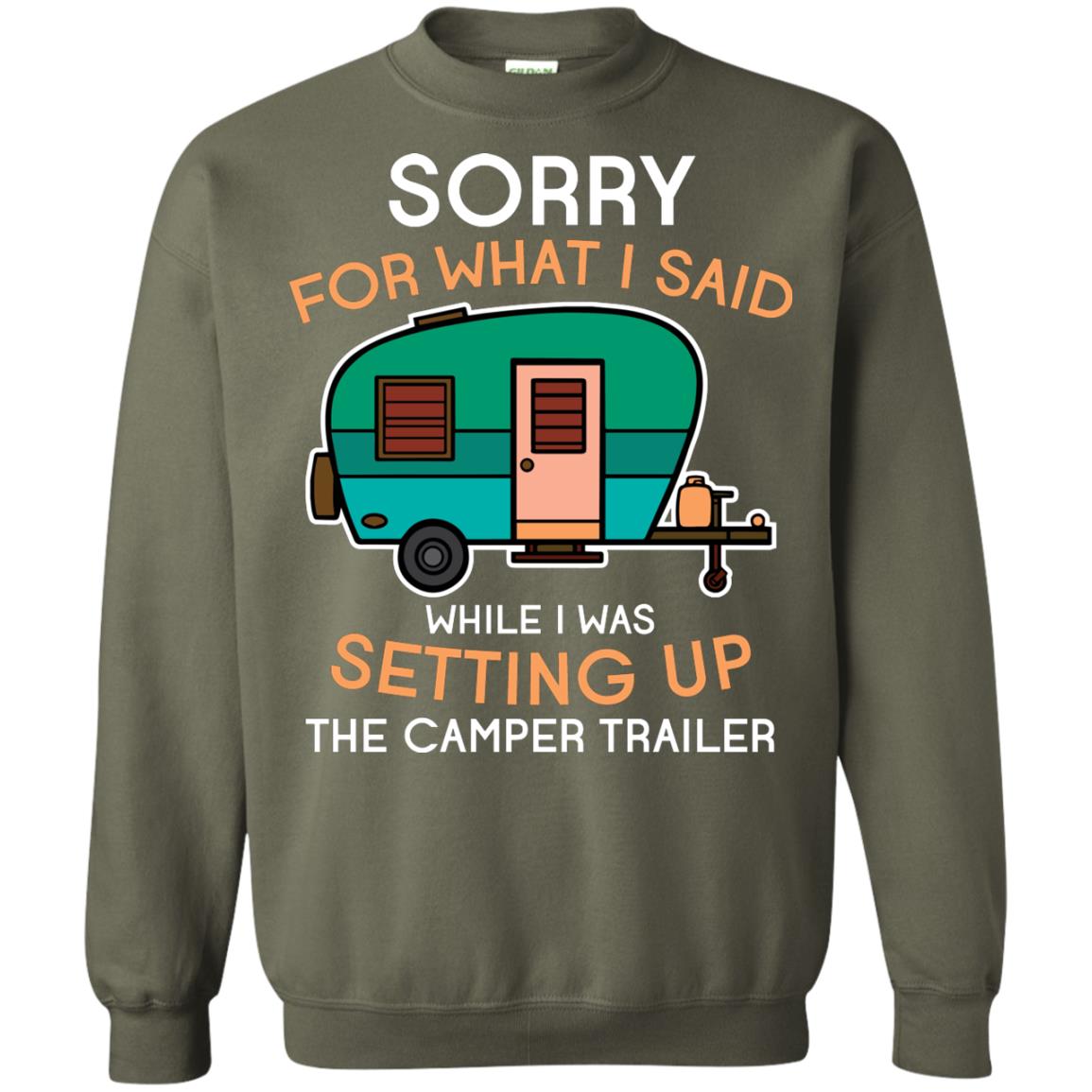 Camping Lover T-shirt I Was Setting Up The Camper Trailer Military Green