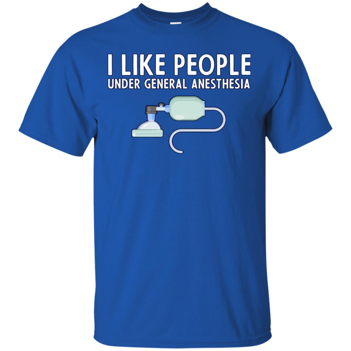 I Like People Under General Anesthesia Funny Saying Shirt Royal