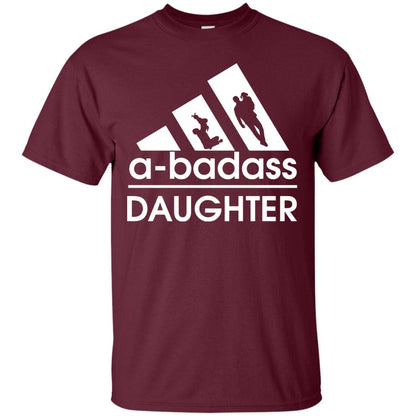 A Badass Daughter Shirt Maroon