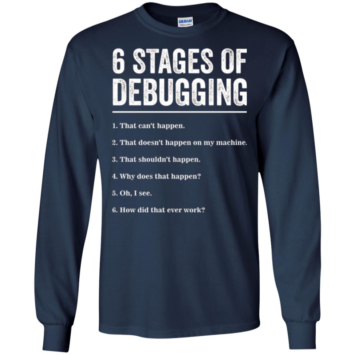 Programmer T-shirt 6 Stages Of Debugging Navy