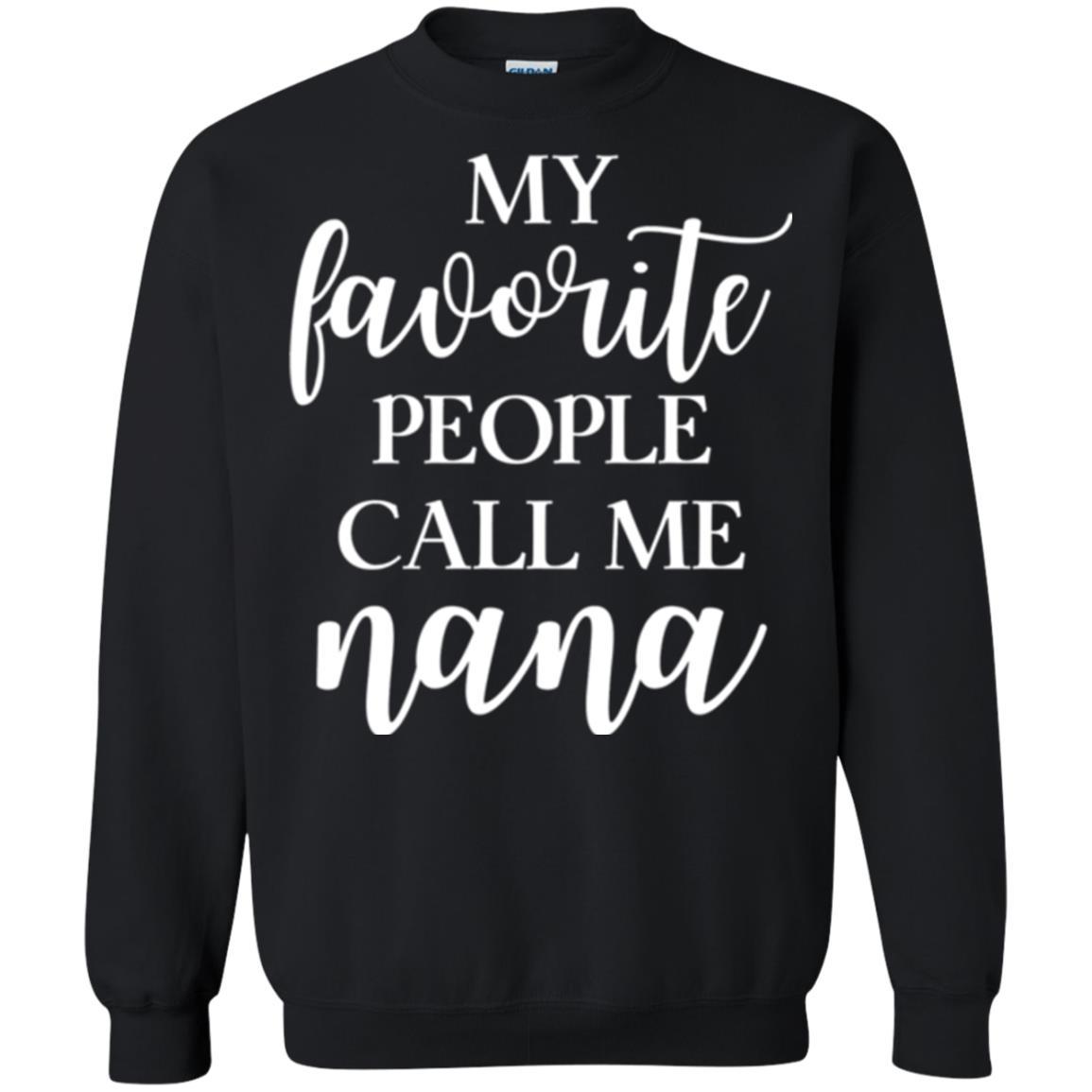 Nana T-shirt My Favorite People Call Me Nana Black